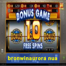 bronwinaurora nua